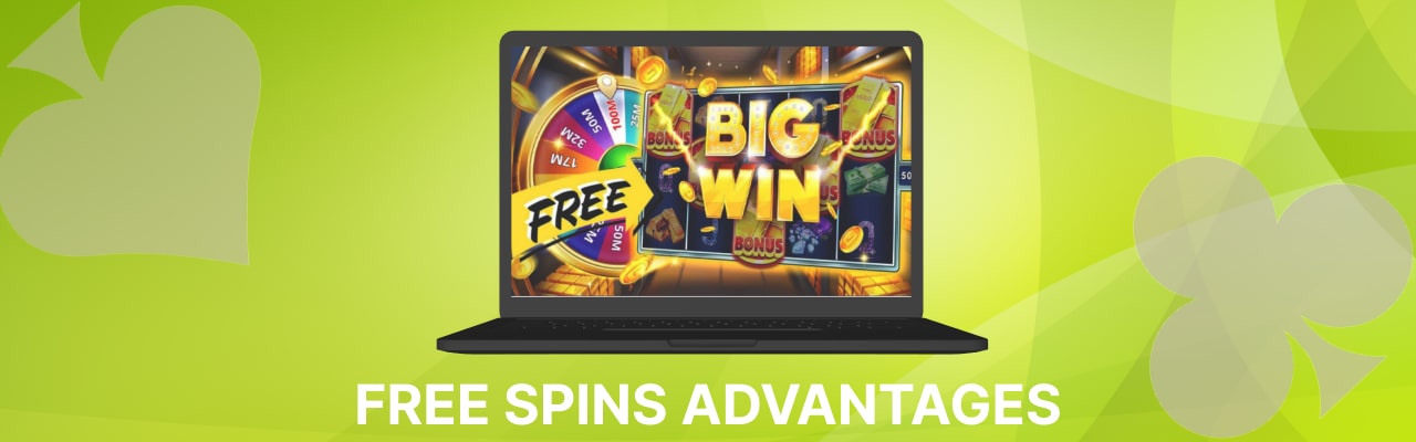 Free spins advantages