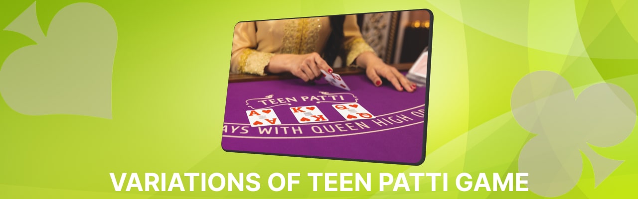 Variations of teen patti game