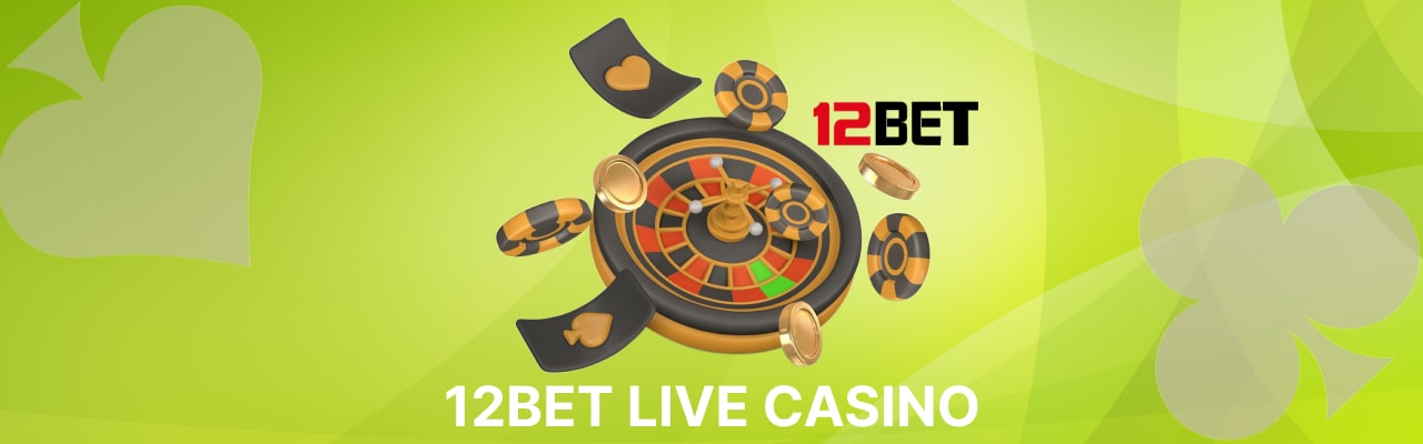 12Bet live casino