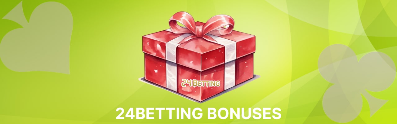 24Betting bonuses