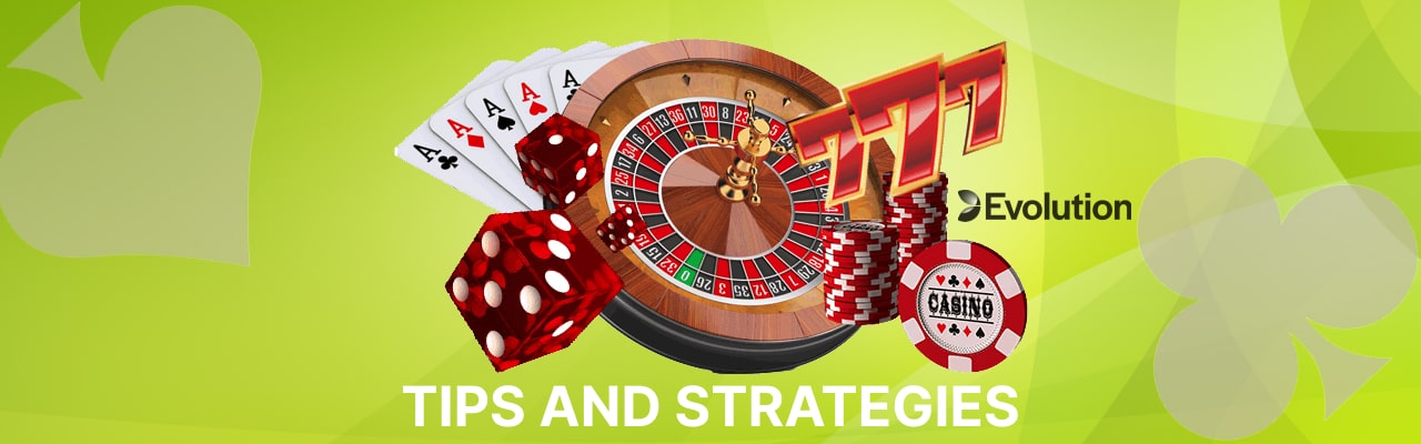 Tips and strategies at evolution gaming casinos