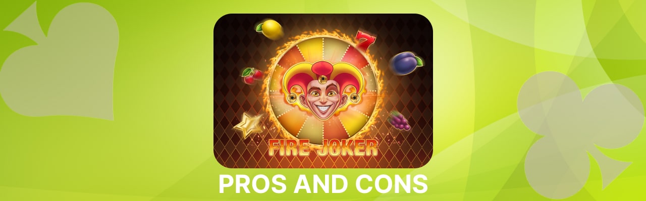 Pros and cons of fire joker