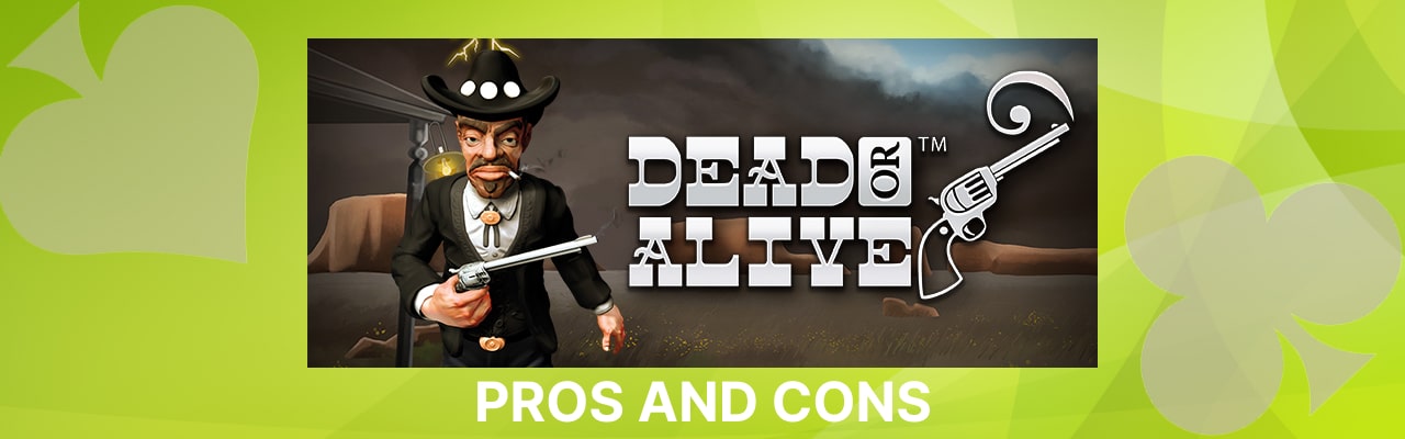 Dead or alive slot pros and cons