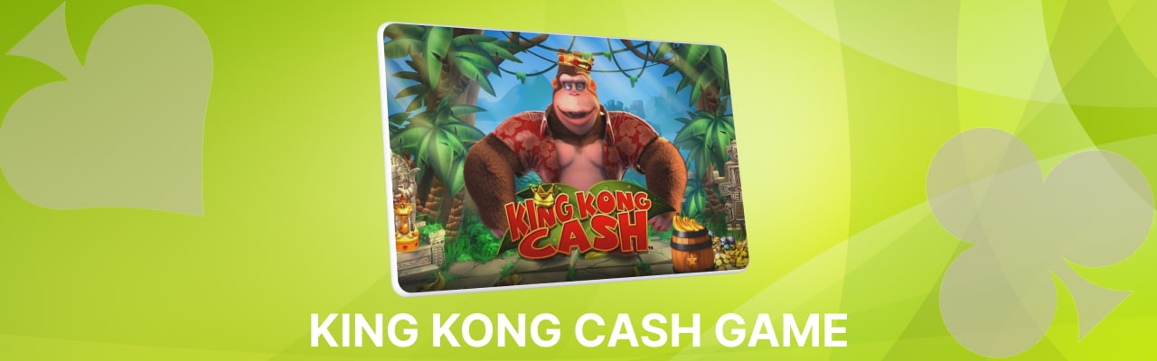 King kong cash game