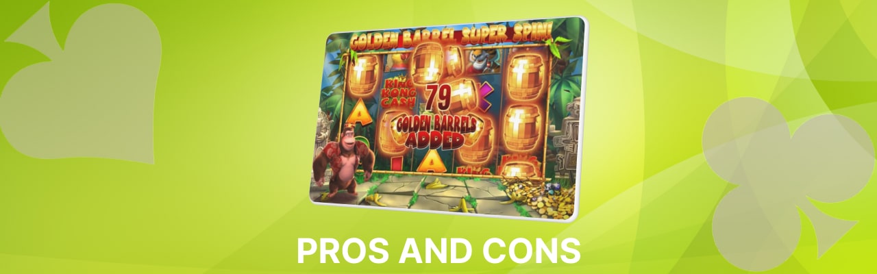 Pros and cons of king kong cash