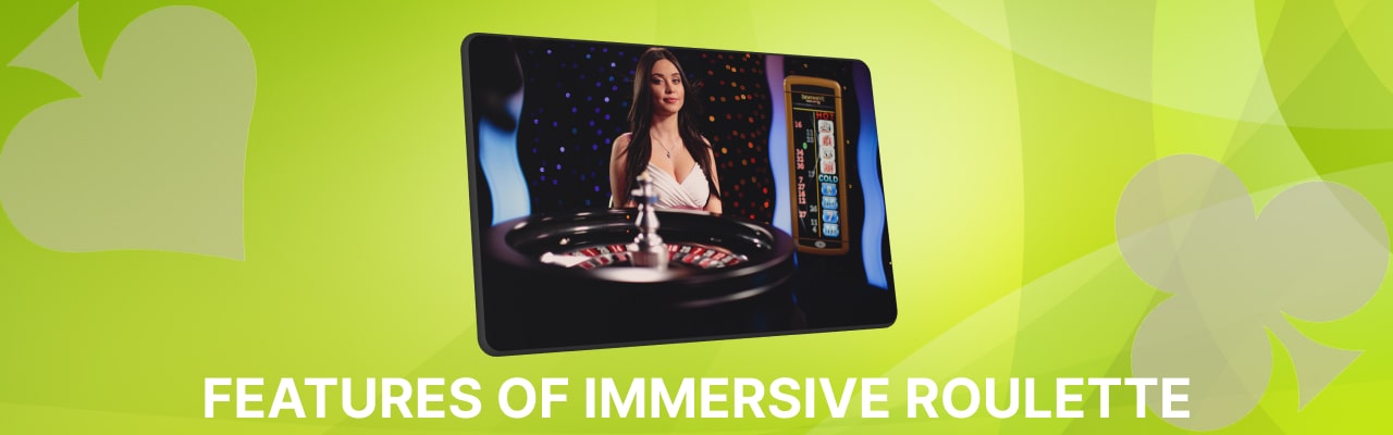 Features of immersive roulette