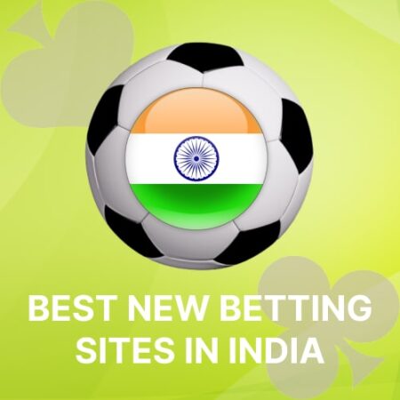 Best New Betting Sites in India – 2025